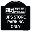 Signmission 15 Minutes Parking Ups Store Parking Heavy-Gauge Aluminum Sign, 18" x 18", BW-1818-24592 A-DES-BW-1818-24592